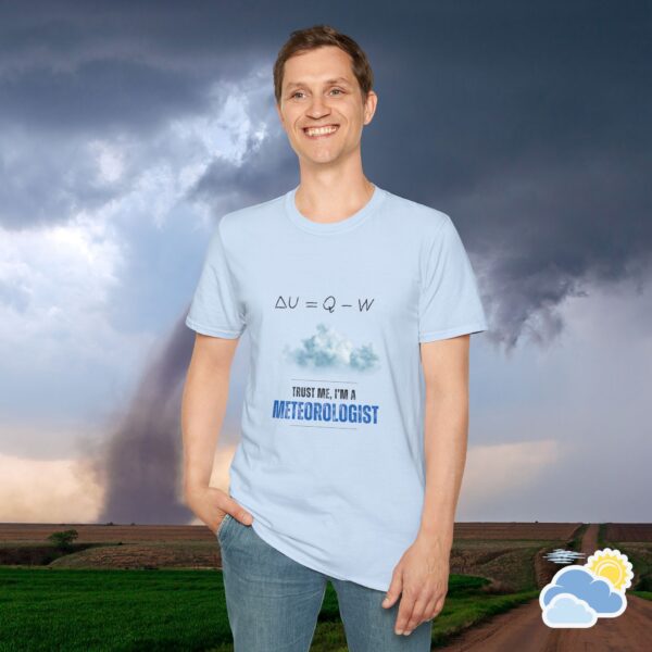 Trust Me I'm a Meteorologist Unisex T-Shirt (Softstyle) - Image 5